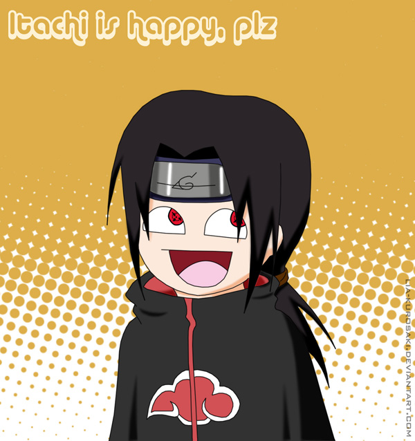 Itachi is happy, plz