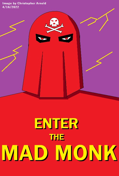 Enter the Mad Monk