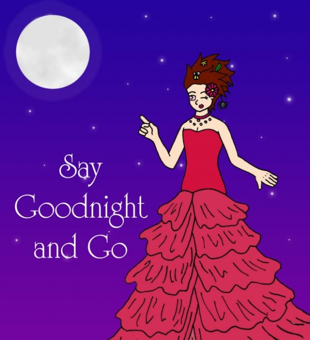 Say Goodnight And Go