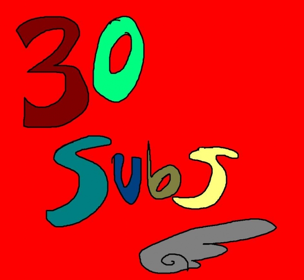 +30 Subscibers!!!