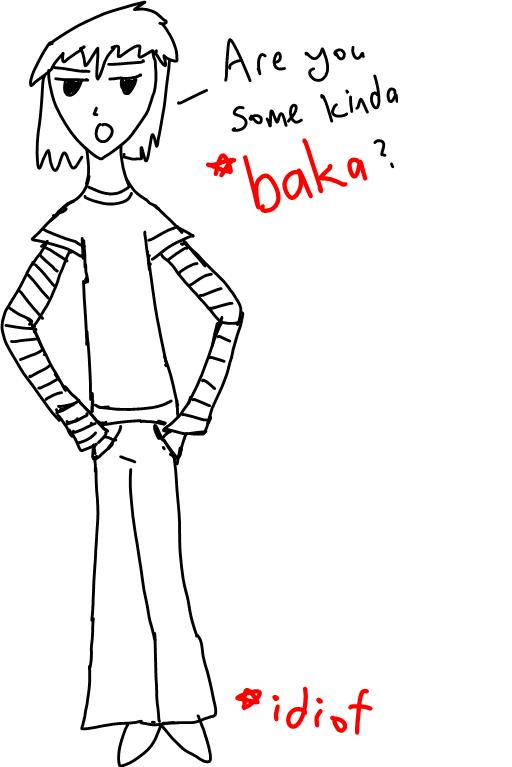 Me, the BAKA girl