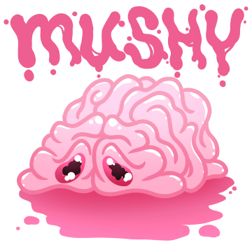 Mushy Brain