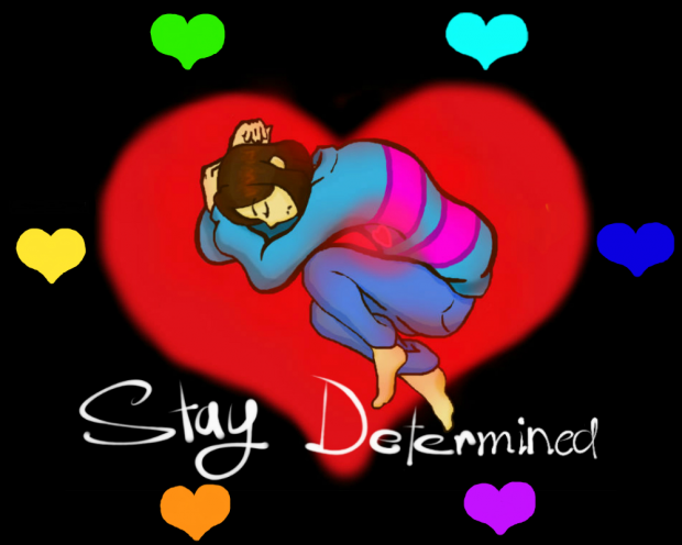 Stay Determined Frisk!