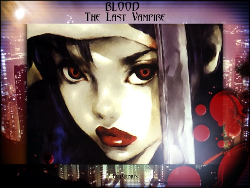 Blood : The Last Vampire