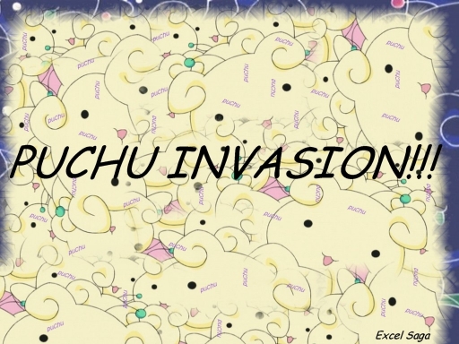 Puchu Invasion!!!