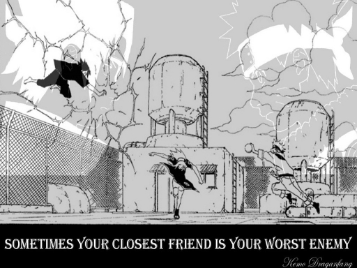 Freinds Can Be Enemies