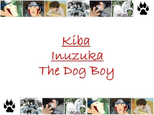 Kiba Inuzuka, The Dog Boy