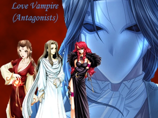Antagonists Of Love Vampire