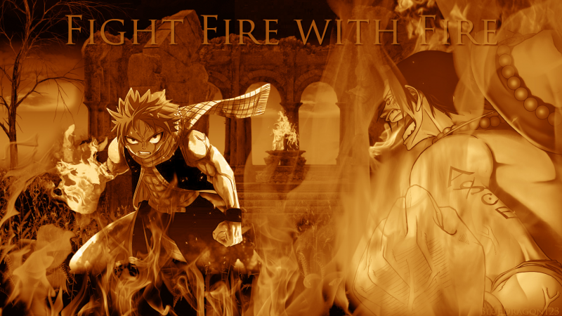 Fight Fire With Fire