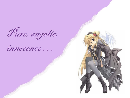 Pure, angelic,  innocence