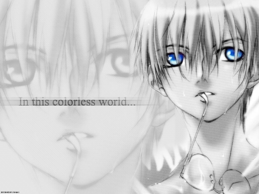 In this colorless world...