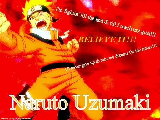 Naruto Uzumaki-Believe It!