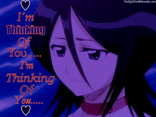 Rukia~ Thinking Of You