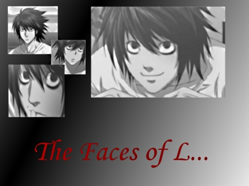 The Faces of L