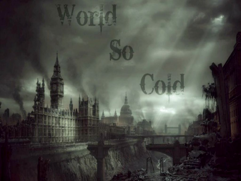 World So Cold