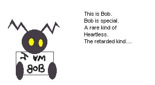 Bob The Retarded Heartless