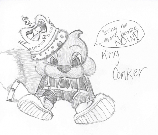 King Conker Please Comment