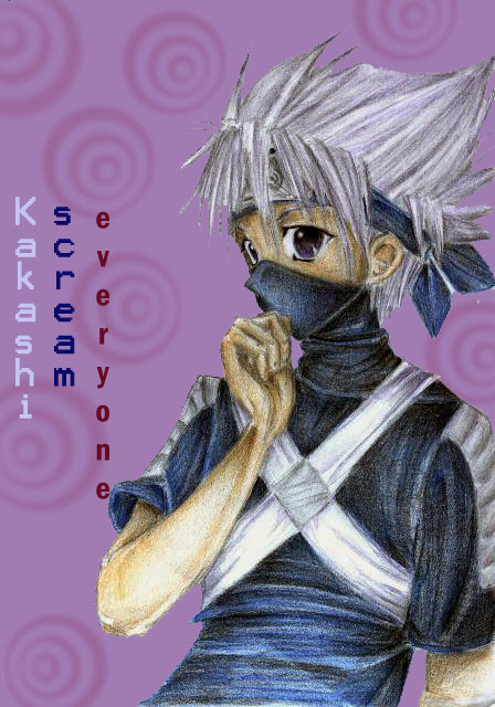 Everyone Scream:"kakashi!!"