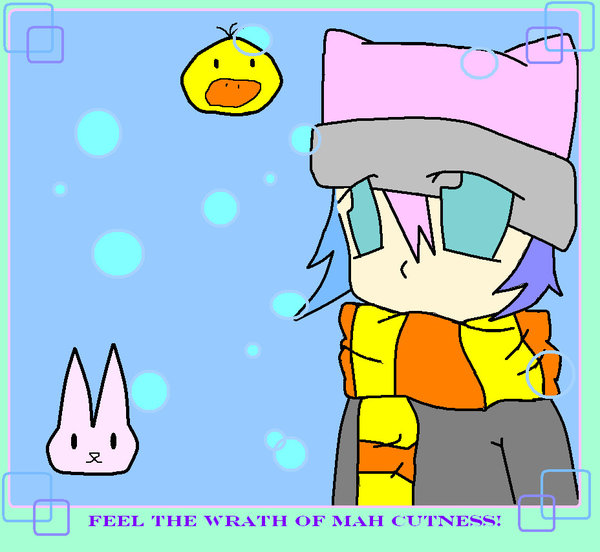 Feel The Wrath Of Mah Cutness!