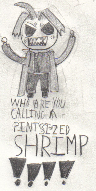 Who R U Calling A Pint Sized Shrimp