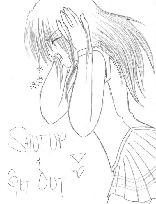 Just Shut Up And Get Out!