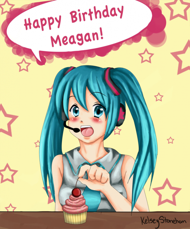 Happy Birthday Meagan. :D