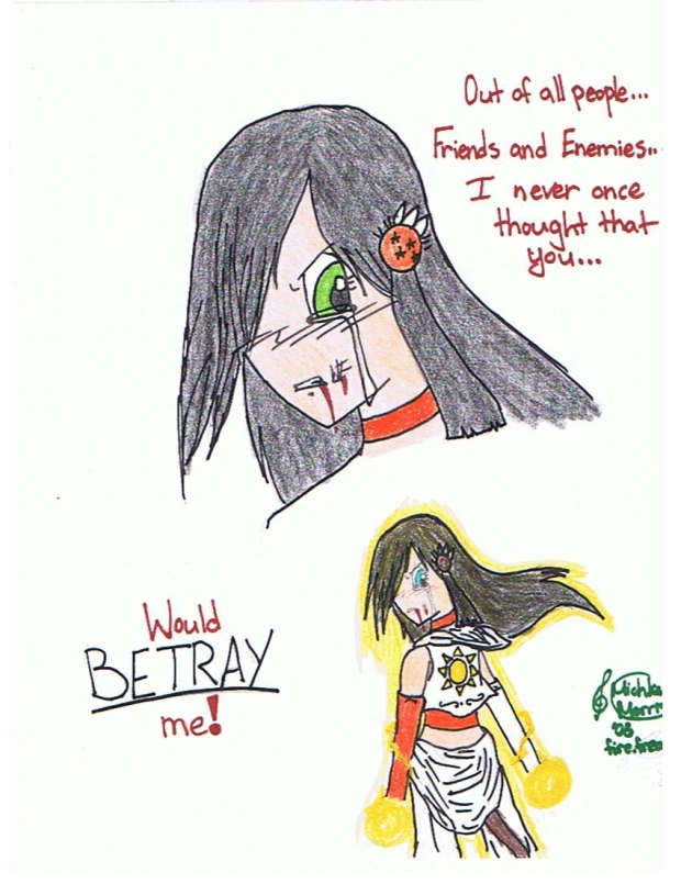 I never once thought...that YOU would BETRAY me!