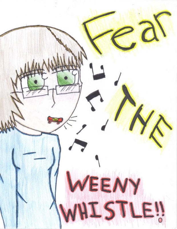 Fear The Weeny Whistle