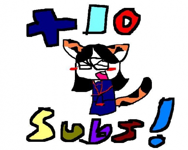 +10 Subscribers, wOOt~!