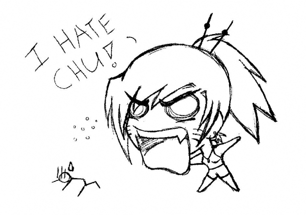 I HATE CHUUUUU!!!!