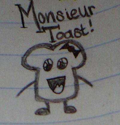 [Monsieur Toast.]
