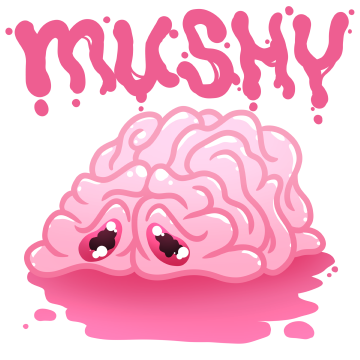Mushy Brain