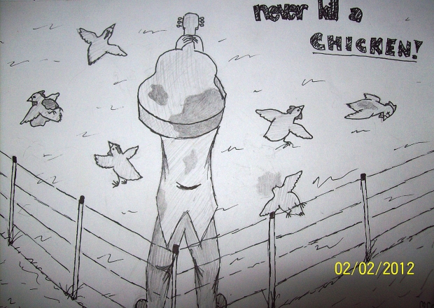 Never Kill A Chicken!