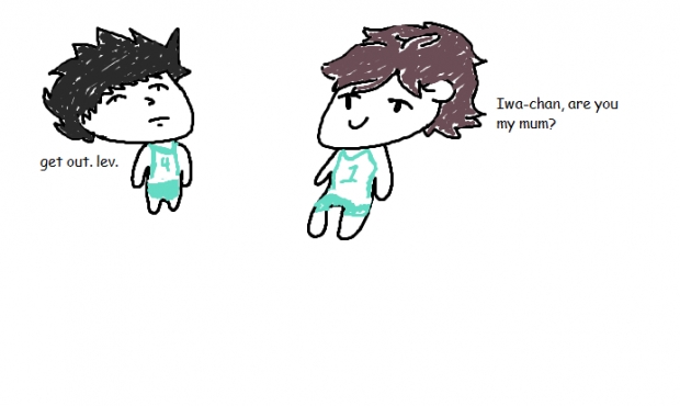 Iwa-chan, are you my mum?