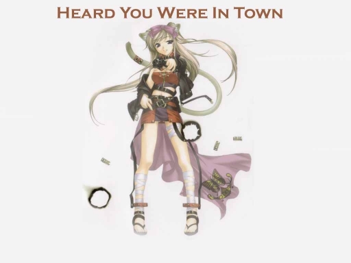 Heard You Were In Town