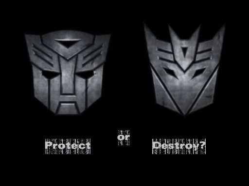 Protect or Destroy?