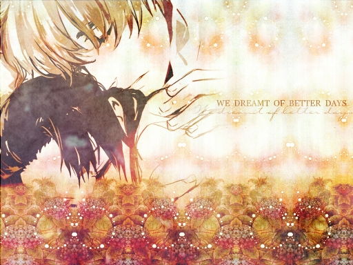 We Dreamt of Better Days