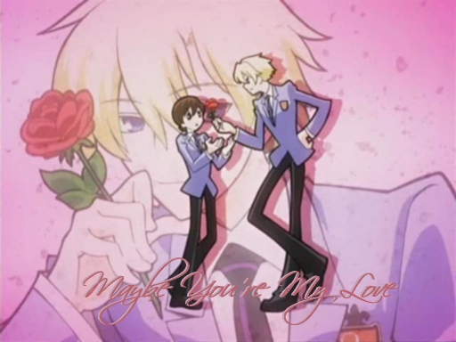 Maybe You're My Love