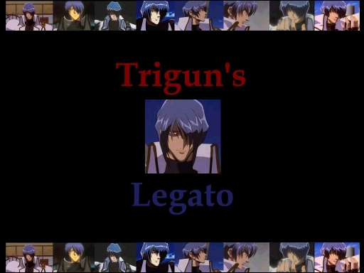 Trigun's Legato