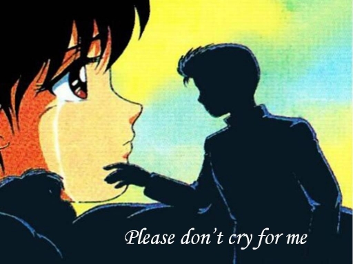 Please Don't Cry For Me