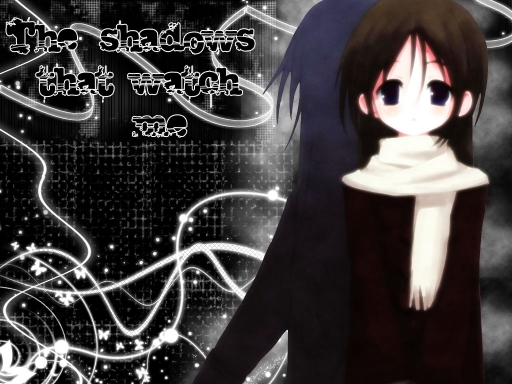 The Shadpws That Watch Me