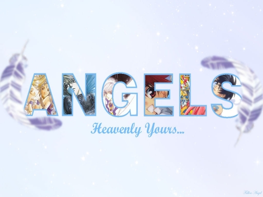 Angels, Heavenly Yours...