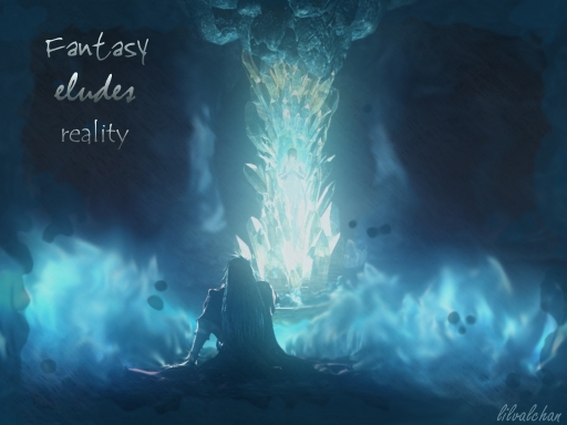 Fantasy Eludes Reality