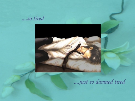 So Tired
