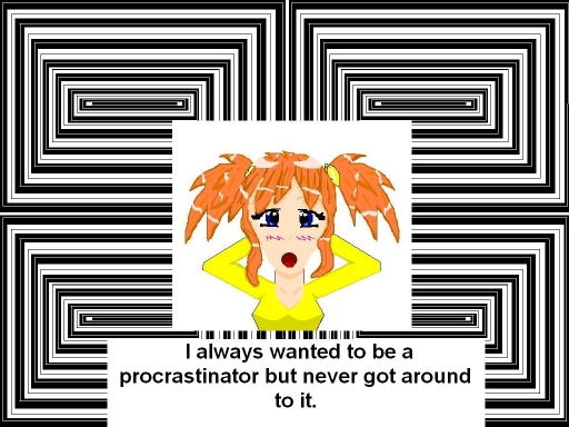 Procrastinate!