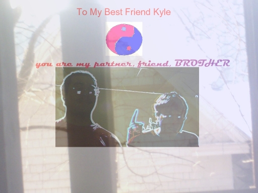 For my Friend and Brother