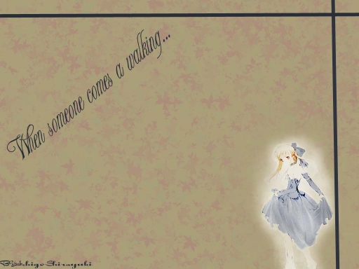 when someone comes a walking