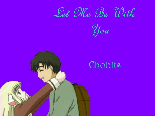 Let Me Be With You - Chobits
