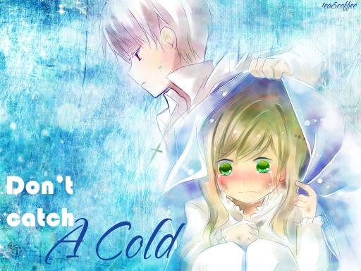 Don't catch a cold