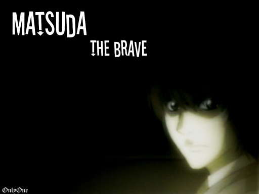 Matsuda The Brave
